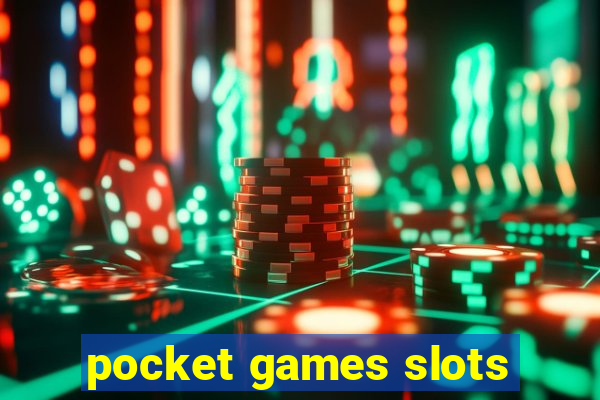 pocket games slots